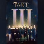 「TWICE 4TH WORLD TOUR ‘III’ IN JAPAN」日本全国47都道府県の映画館でライブ・ビューイング開催へ！日本デビュー5周年