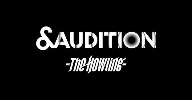 「&AUDITION - The Howling -」